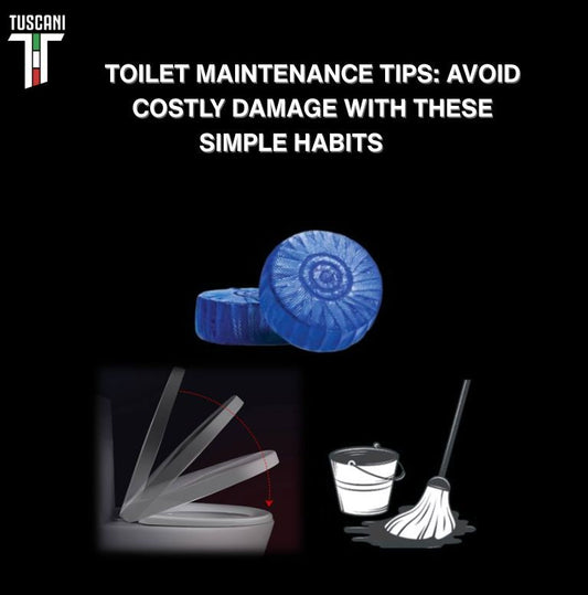 TOILET MAINTENANCE TIPS: AVOID COSTLY DAMAGE WITH THESE SIMPLE HABITS