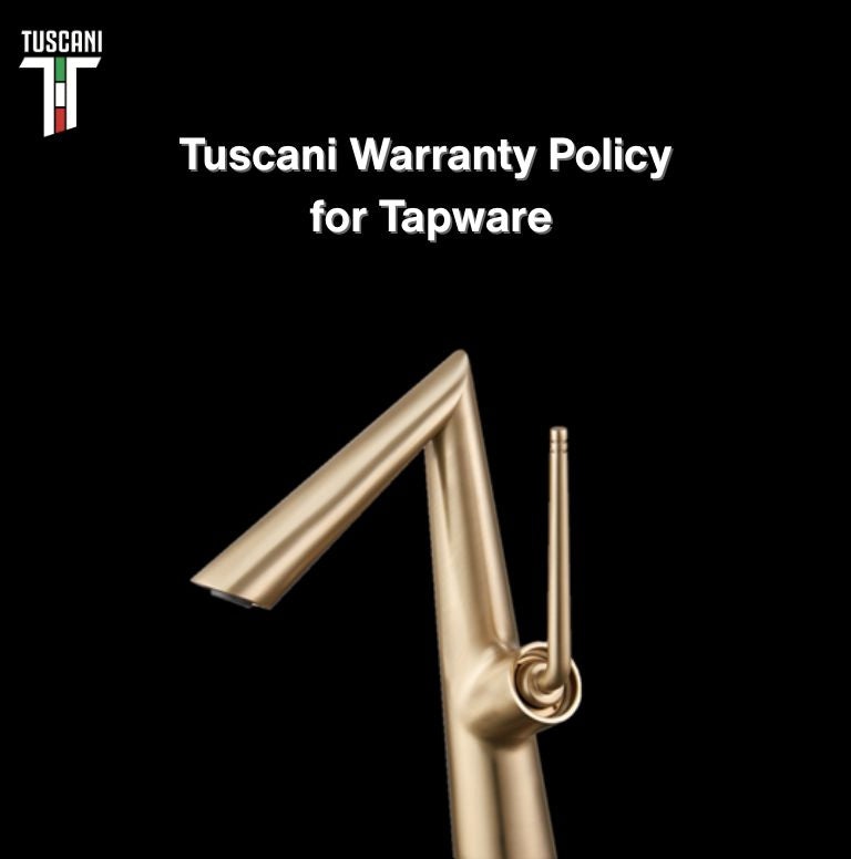TUSCANI WARRANTY POLICY FOR TAPWARE